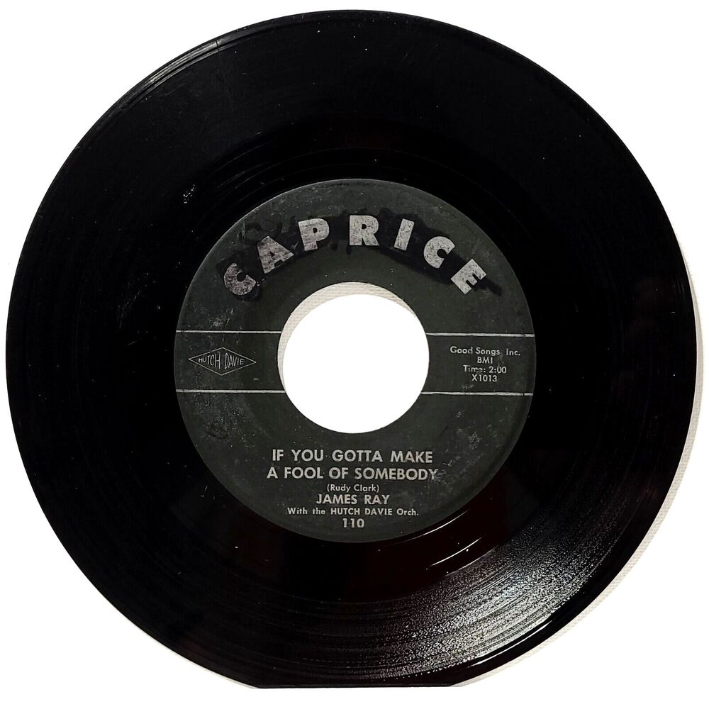 James Ray If You Gotta Make A Fool Of Somebody/It's Been A Drag 45 RPM VG '61